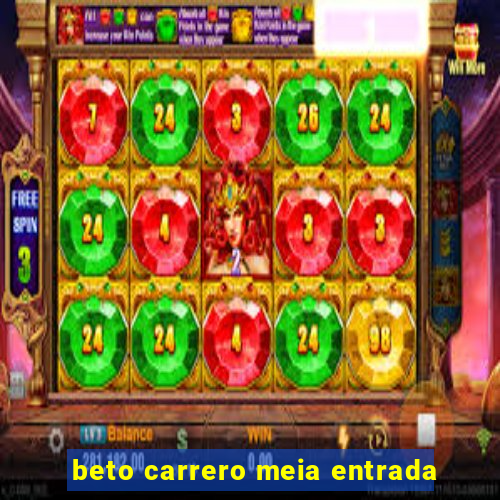 beto carrero meia entrada